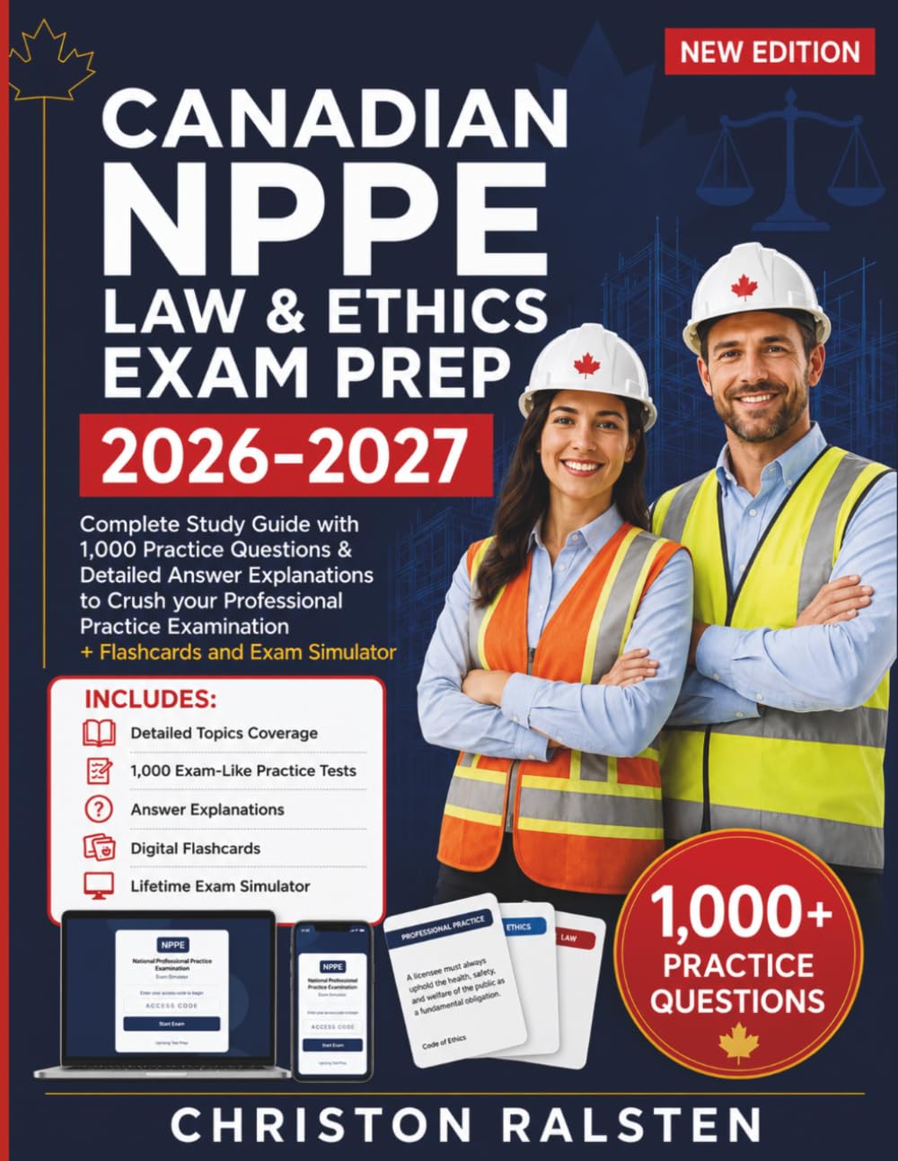 Canadian NPPE Law & Ethics Exam Prep 2026-2027: Complete Study Guide with 1,000 Practice Questions & Detailed Answer Explanations to Crush your ... Examination + Flashcards and Exam Simulator