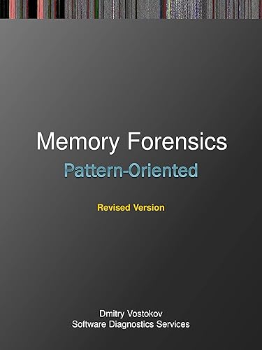 Pattern-Oriented Memory Forensics: A Pattern Language Approach, Revised Edition (Windows Internals Supplements)