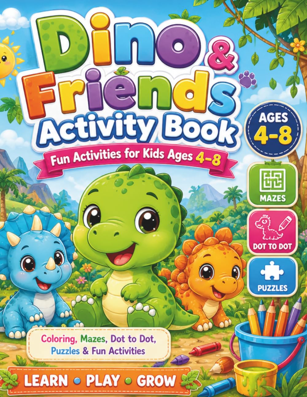 Dino & Friends Activity Book for Kids Ages 4–8: Coloring, Mazes, Dot to Dot, Puzzles & Fun Learning Activities for Boys and Girls