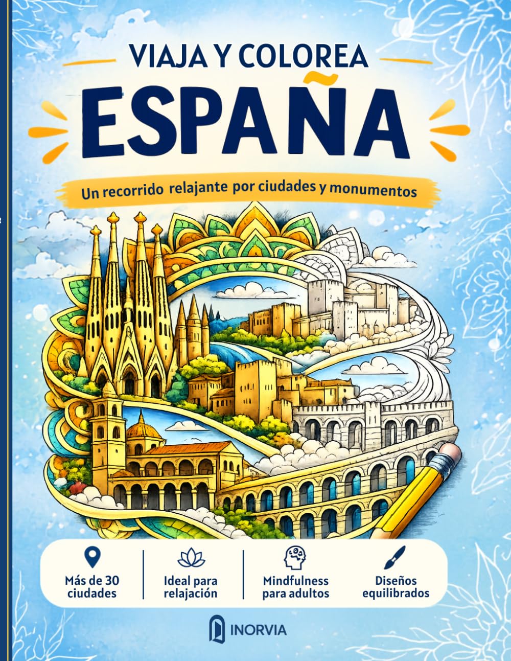 Libro para Colorear España: Viaja y Colorea: Un recorrido relajante por ciudades y monumentos de España