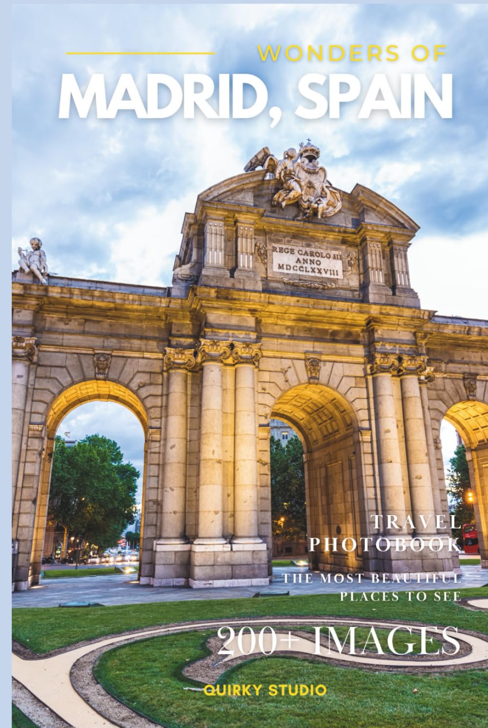 Wonders of Madrid, Spain: A Photo Collection of the City’s Most Beautiful Places to See – A Stunning Coffee Table Travel Photobook (Full-Color)      Hardcover – December 3, 2025