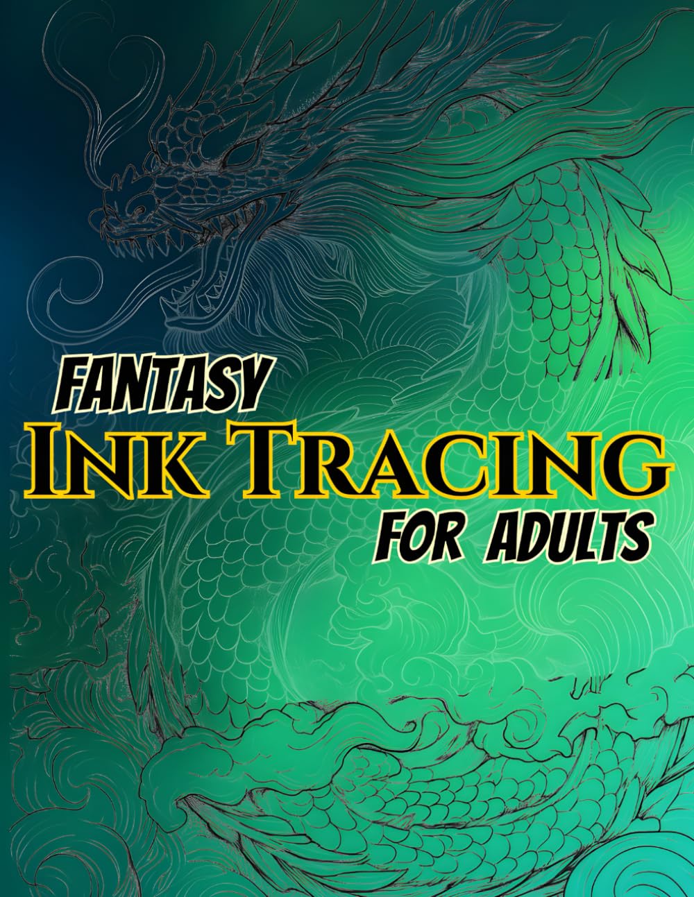 Fantasy Ink Tracing for Adults: A Relaxing Collection of 50 Dragon-Themed Ink Tracing Designs with Soft Gradient Backgrounds and Light Grey Lines — ... Relief, and Creative Tracing PracticeDesign