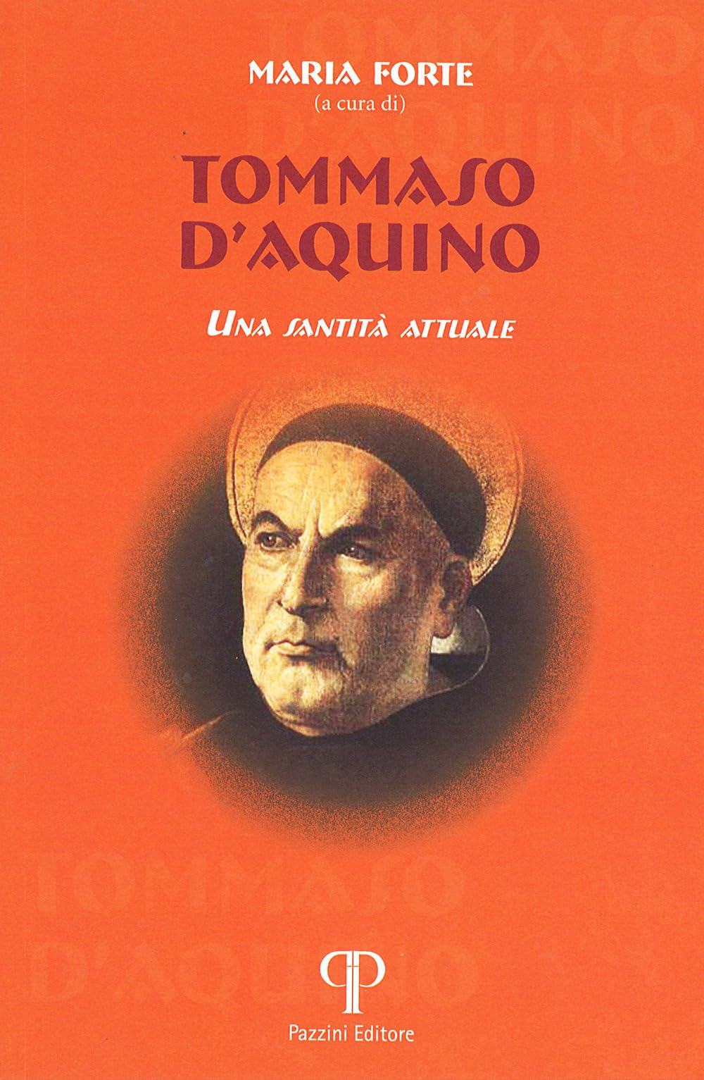 Tommaso D'aquino. Una Santità Attuale - 4