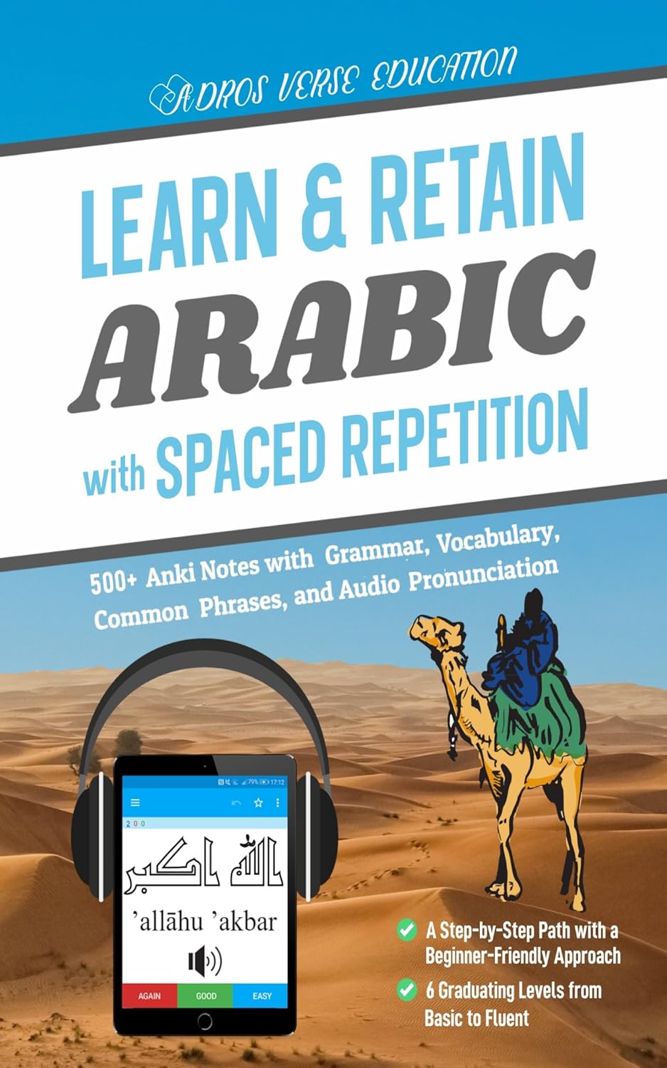 Learn & Retain Arabic with Spaced Repetition: 500+ Anki Notes with Grammar, Vocabulary, Common Phrases, and Audio Pronunciation (Learn & Retain Languages with Spaced Repetition)