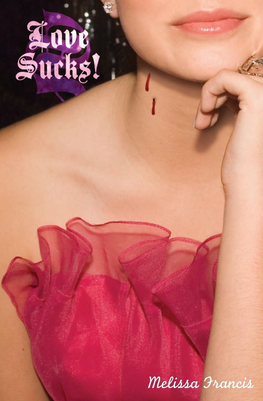 Love Sucks! by Melissa McKenzie Francis (27-Jul-2010) Paperback