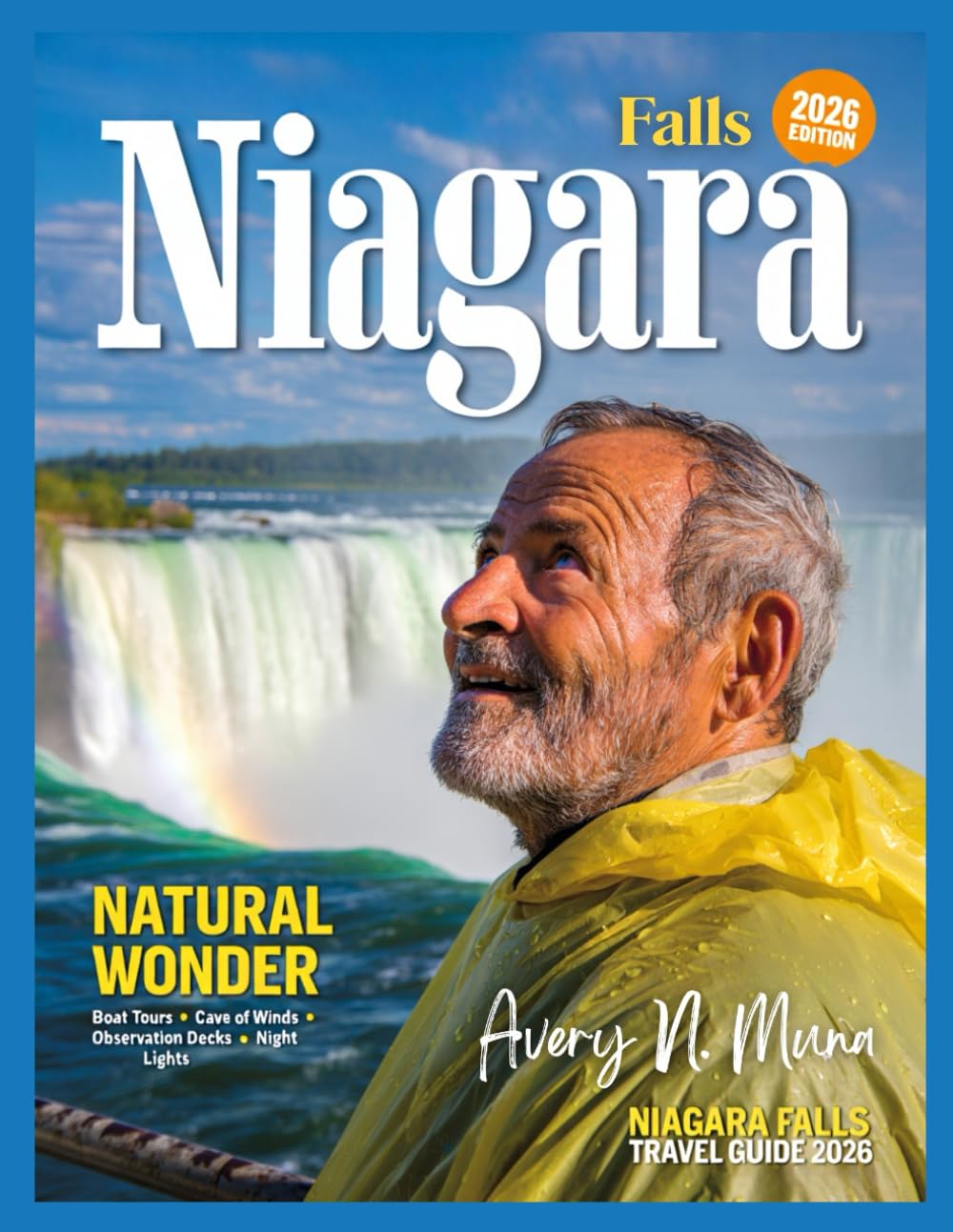 Niagara Falls Travel Guide: Explore Iconic Views, Hidden Gems, Local Cuisine, Adventure, & Cultural Wonders in Niagara Falls, Ontario & New York:Complete Travel Tips,Top Attractions & Must-See Spots