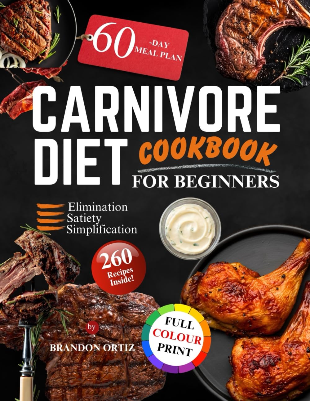 Carnivore Diet Cookbook For Beginners: Effortless, High-Protein, Low-Carb Recipes for Starters to Boost Energy, Mental Clarity, and Weight Loss with Easy, Delicious, Time-Saving Meals