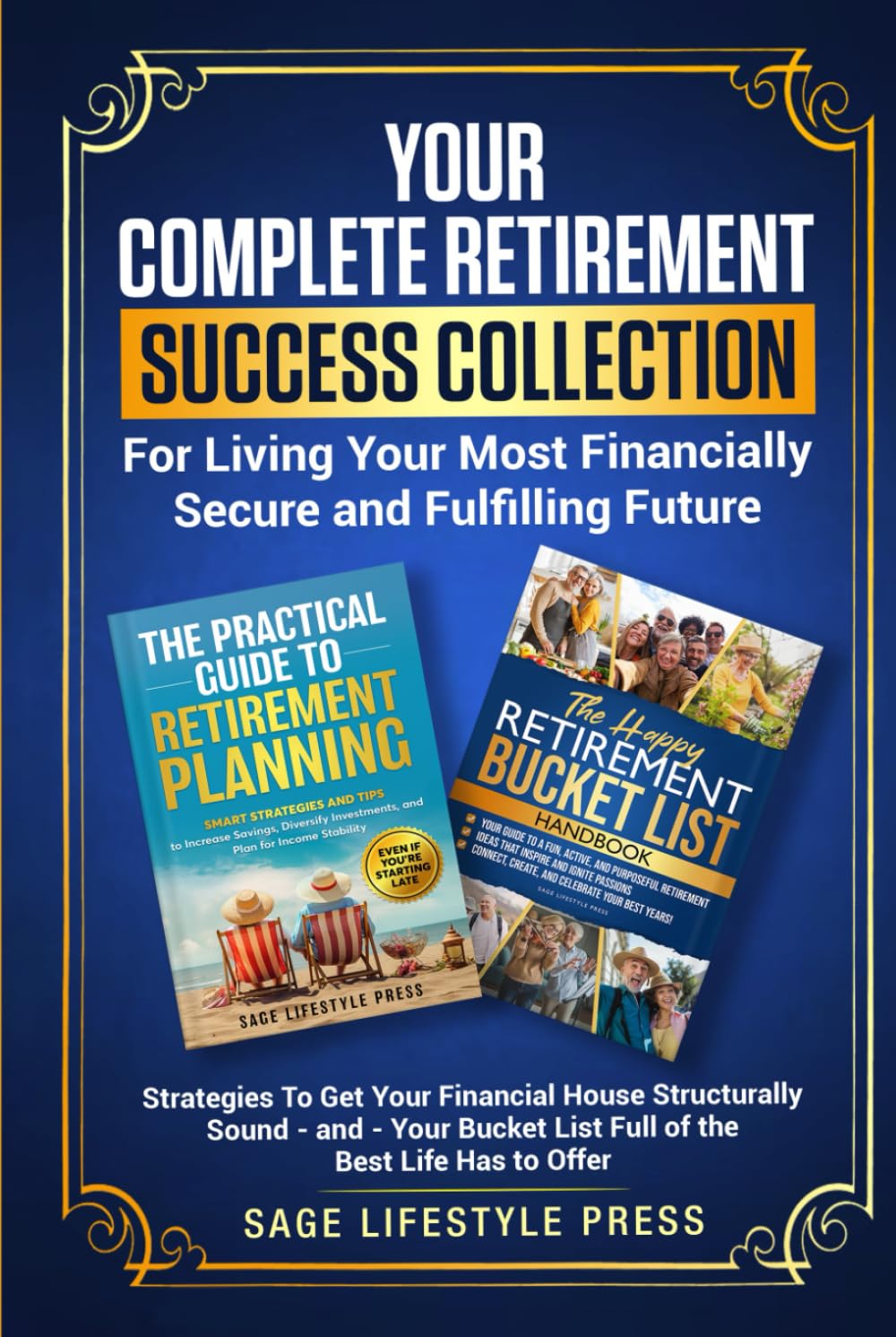 Your Complete Retirement Success Collection: For Living Your Most Financially Secure and Fulfilling Future