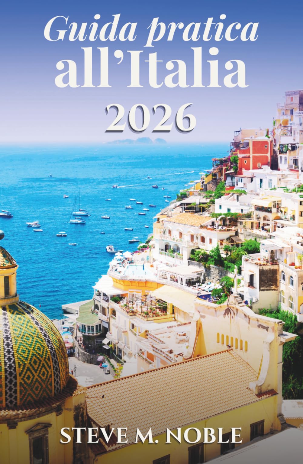 Guida pratica all’Italia 2026: Itinerari ben organizzati, treni e trasporti, cucina locale e approfondimenti culturali per città, borghi e coste