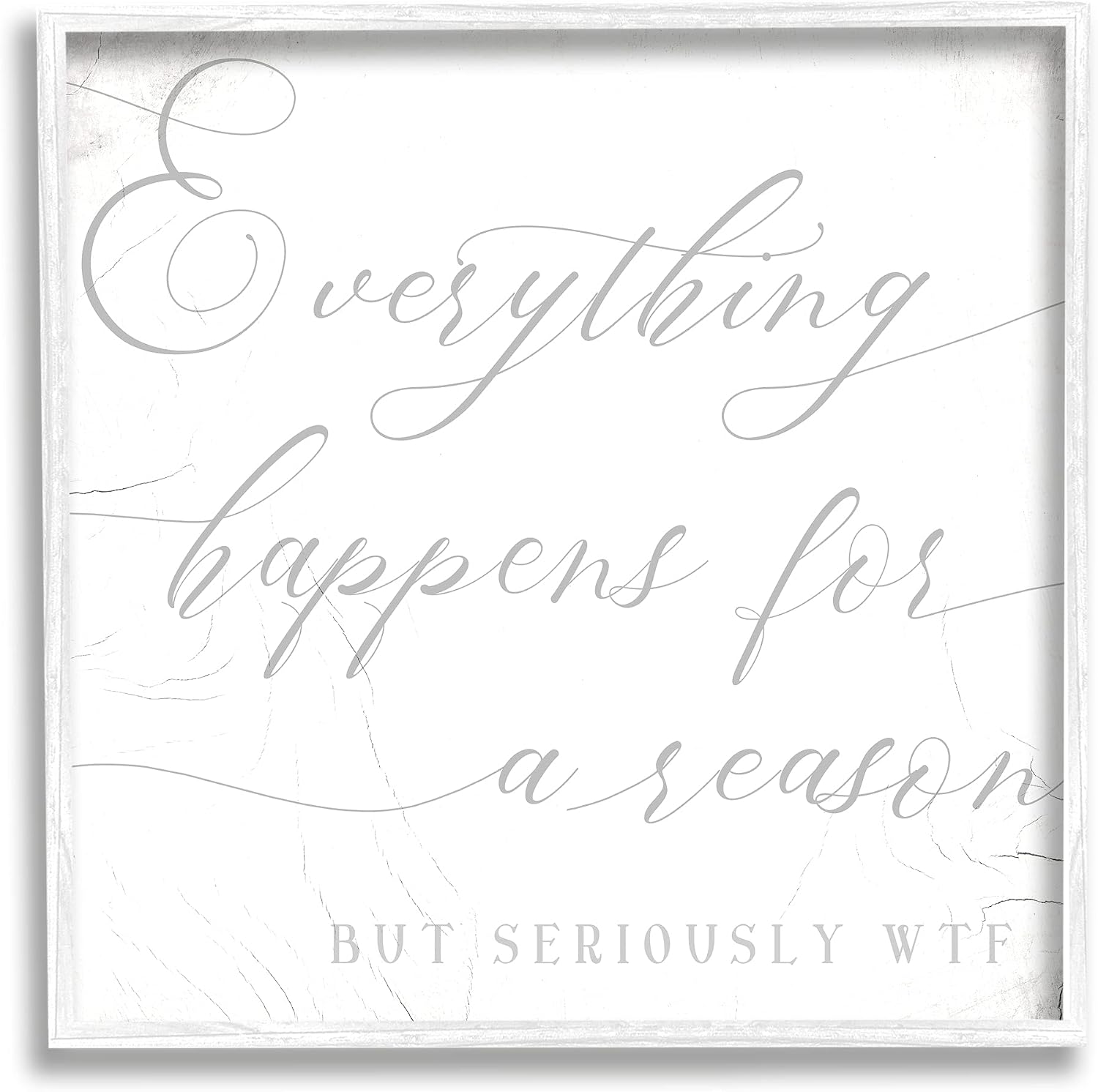 Stupell Industries Everything Happens for Reason Seriously WTF Sassy Humor