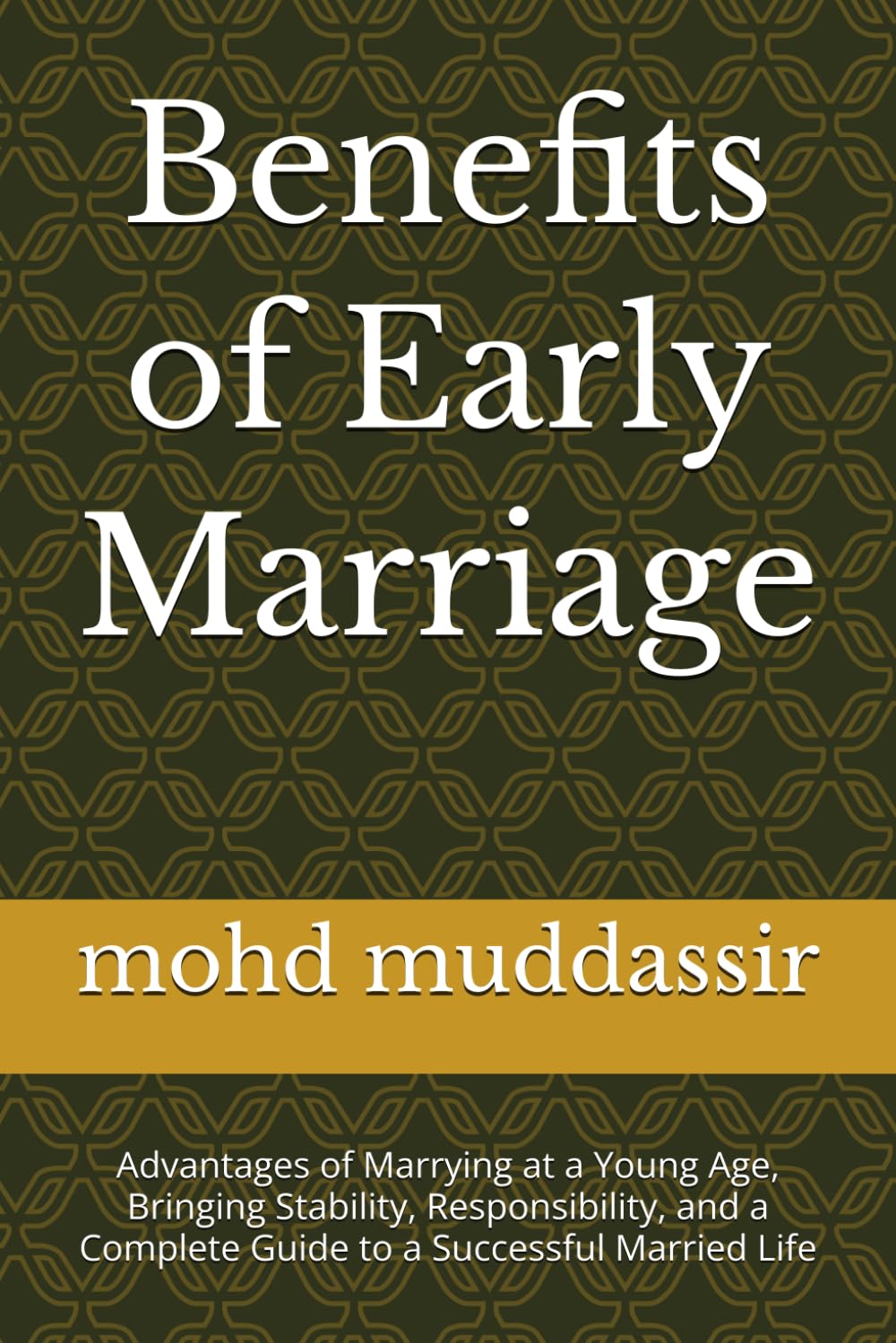Benefits of Early Marriage: Advantages of Marrying at a Young Age, Bringing Stability, Responsibility, and a Complete Guide to a Successful Married Life