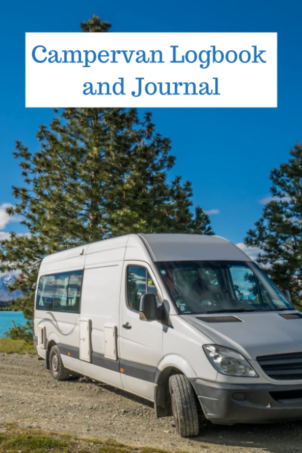 Campervan Logbook and Journal: Campsite/stopover records|Fuel log|Expense tracker|Notes|Essential equipment list|Travel planner|