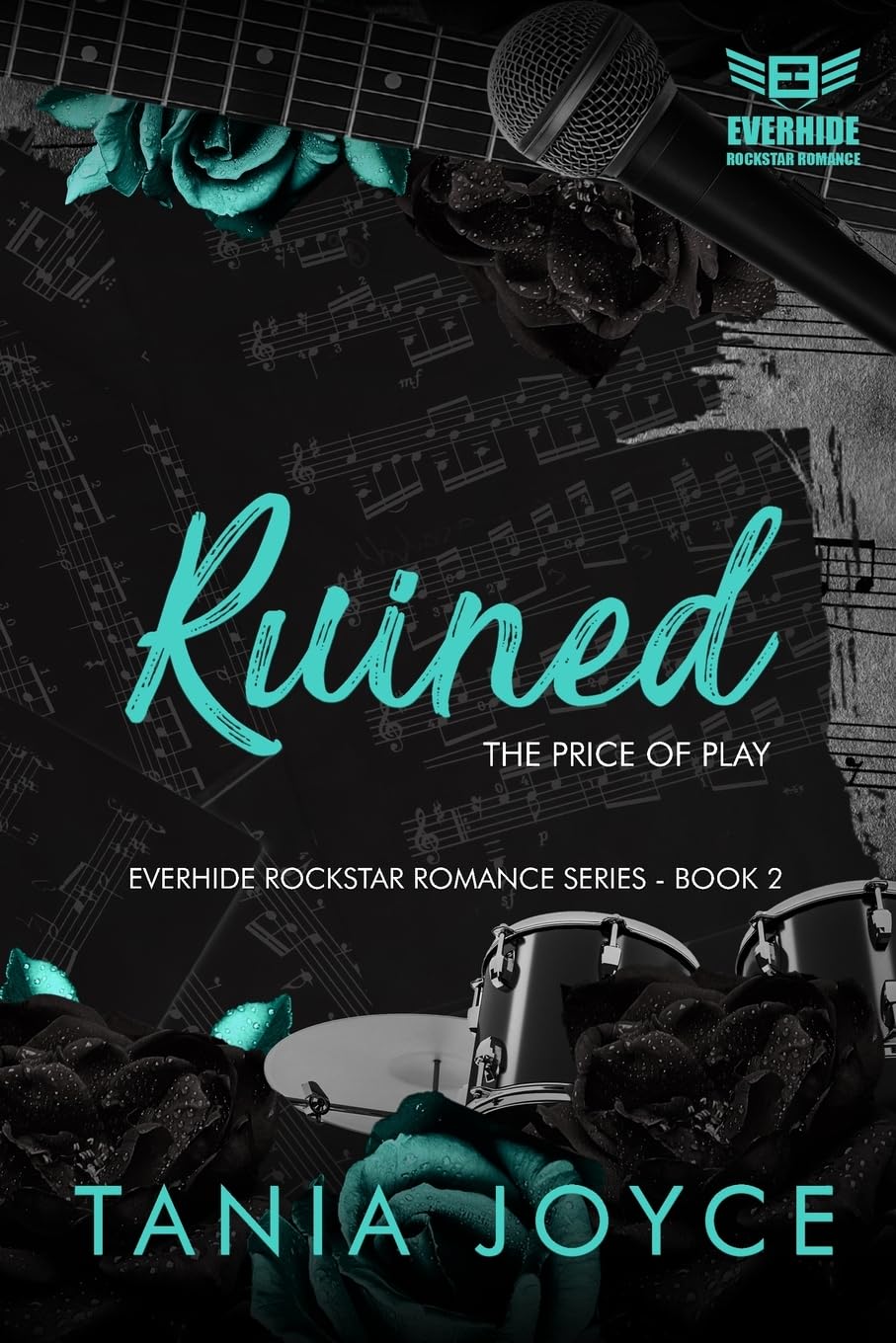 RUINED - The Price of Play: Everhide Rockstar Romance Series Book 2