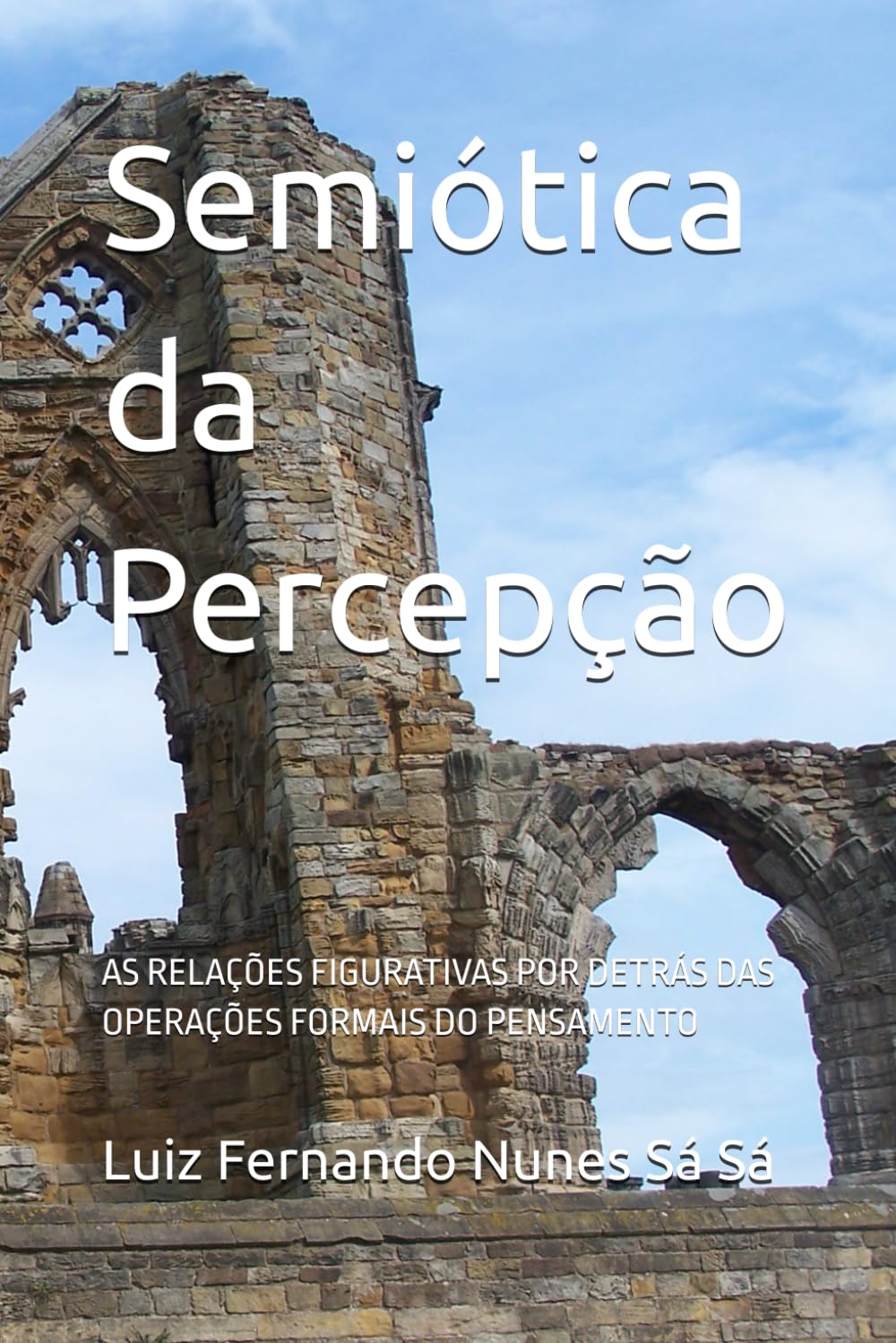 Semiótica da Percepção: AS RELAÇÕES FIGURATIVAS POR DETRÁS DAS OPERAÇÕES FORMAIS DO PENSAMENTO