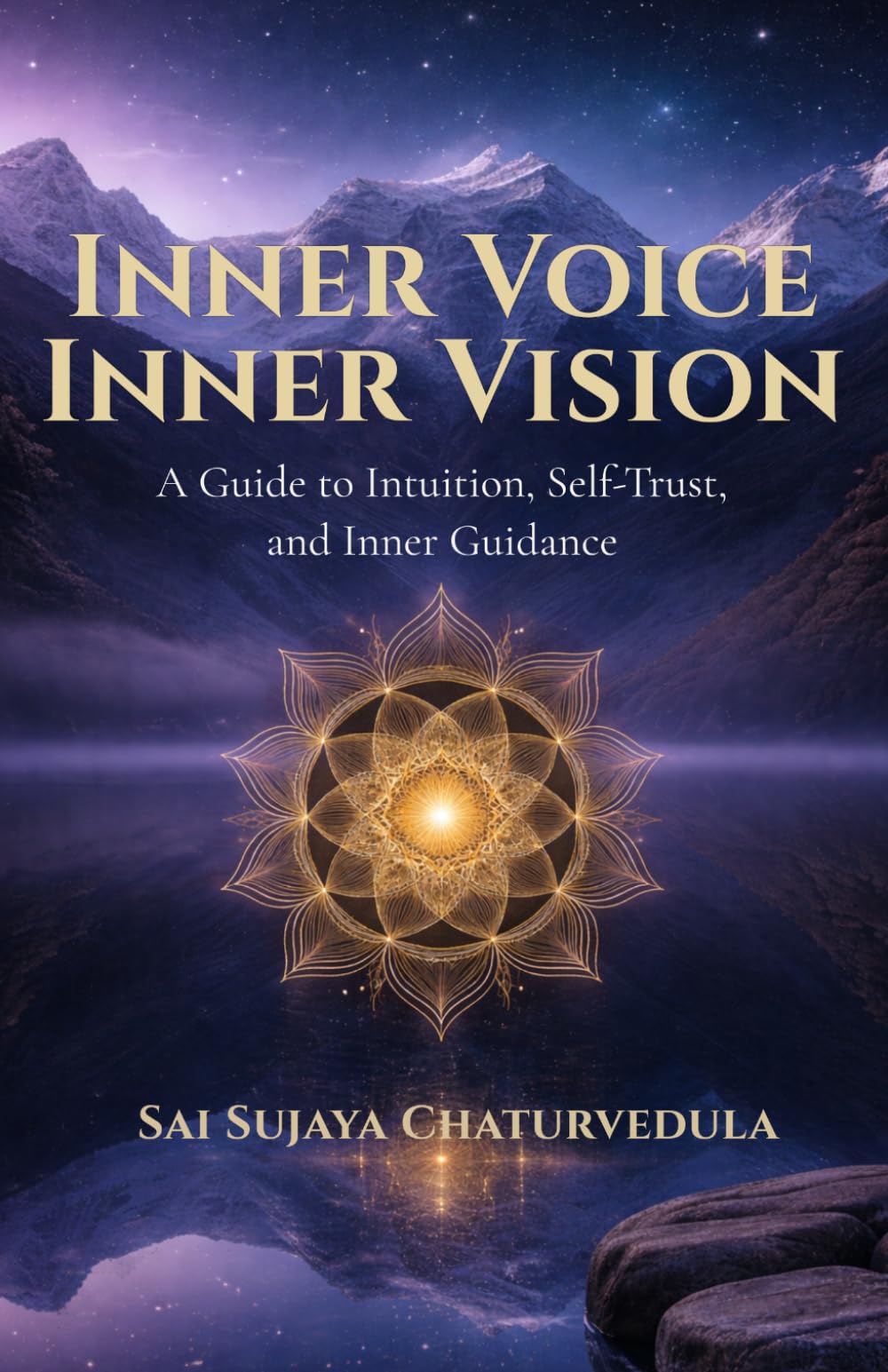Inner Voice. Inner Vision.: A Guide to Intuition, Self-Trust, and Inner Guidance