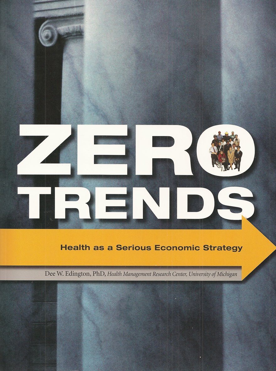 Zero Trends: Health as a Serious Economic Strategy Paperback – March 22, 2013