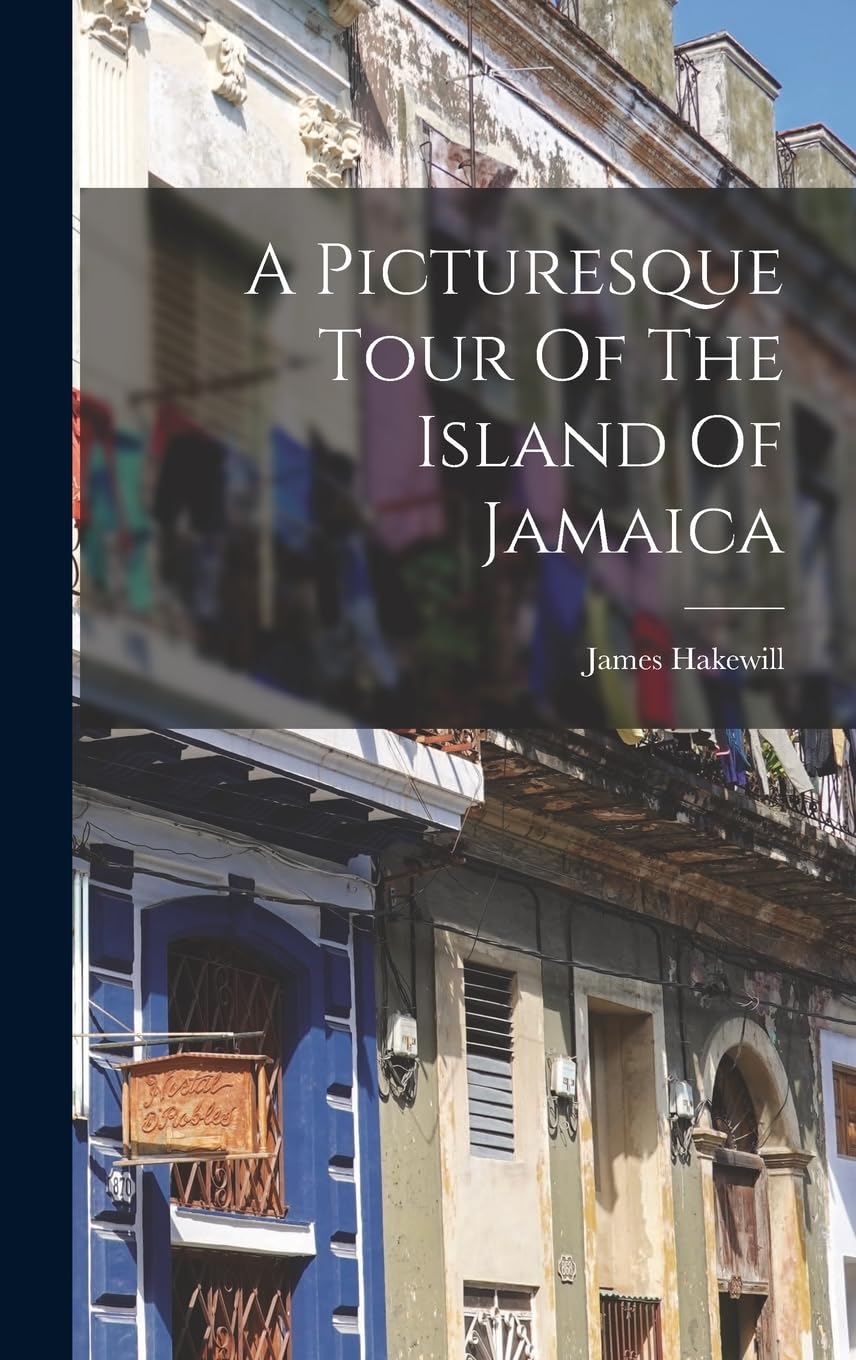 A Picturesque Tour Of The Island Of Jamaica