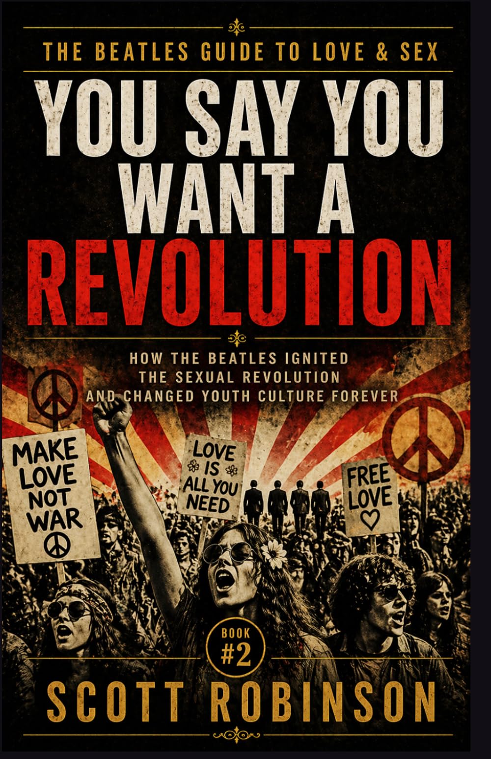 You Say You Want a Revolution: (from The Beatles Guide to Love & Sex): 2