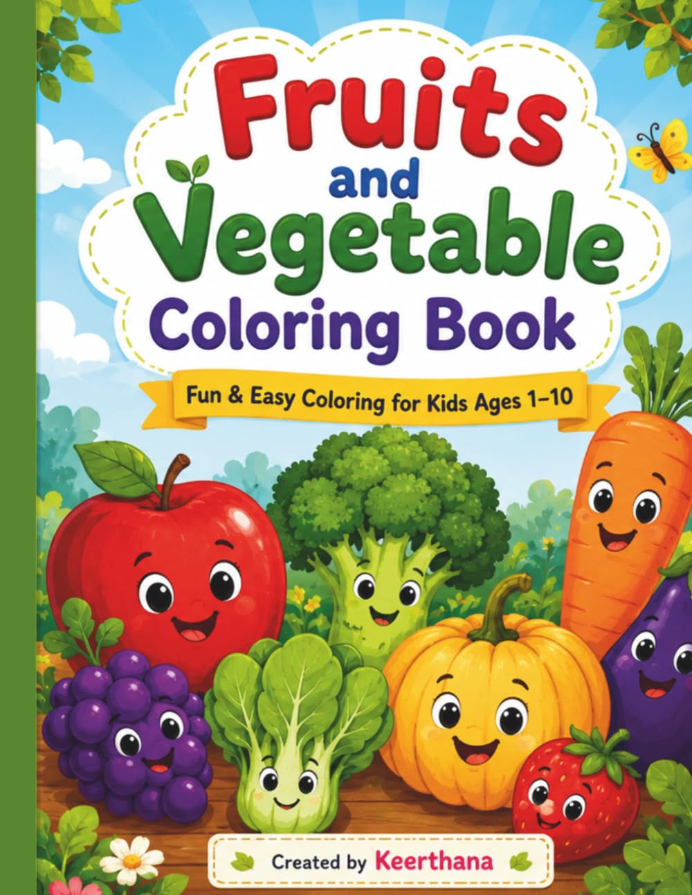 Fruits and Vegetable Coloring Book: Fun & Easy Coloring for Kids Ages 1–10