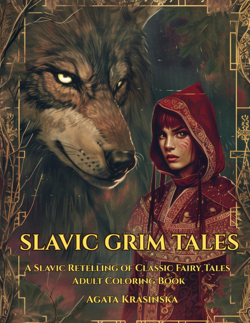 SLAVIC GRIM TALES: A Slavic Retelling of Classic Fairy Tales - Adult Coloring Book (Slavic Folklore Coloring Collection)
