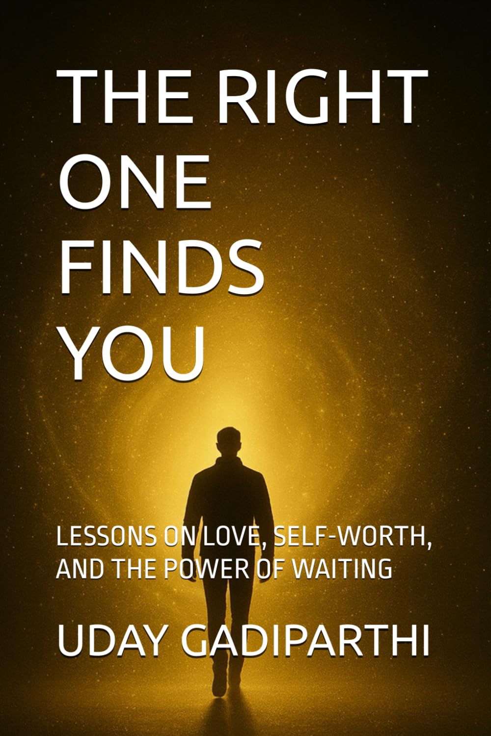 The Right Finds You: Lessons on Love, Self-Worth, and the Power of Waiting. || spiritual books || Motivational books || self help books || Personality Development books