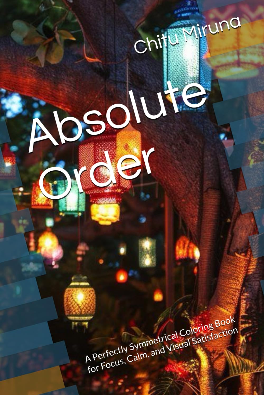 Absolute Order: A Perfectly Symmetrical Coloring Book for Focus, Calm, and Visual Satisfaction