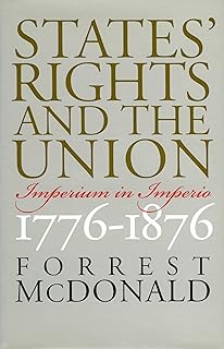 States' Rights and the Union: Imperium in Imperio, 1776-1876 (American Political Thought)