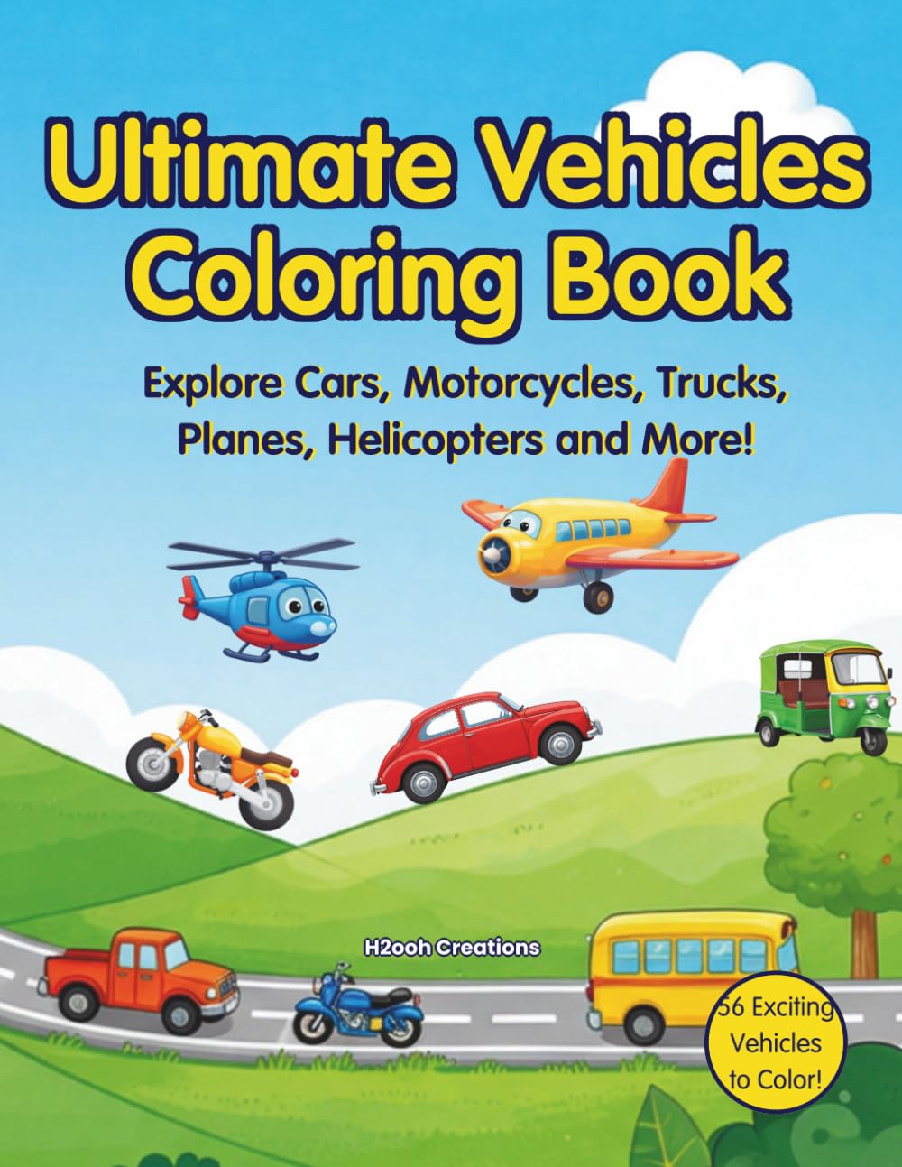 Ultimate Vehicles Coloring Book: Explore Cars, Motorcycles, Trucks, Planes, Helicopters and More!