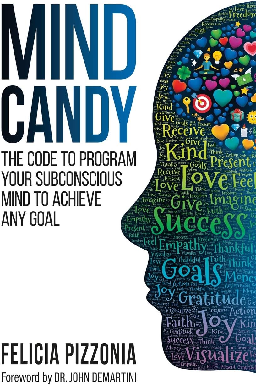 Mind Candy: The Code to Program Your Subconscious Mind to Achieve Any Goal