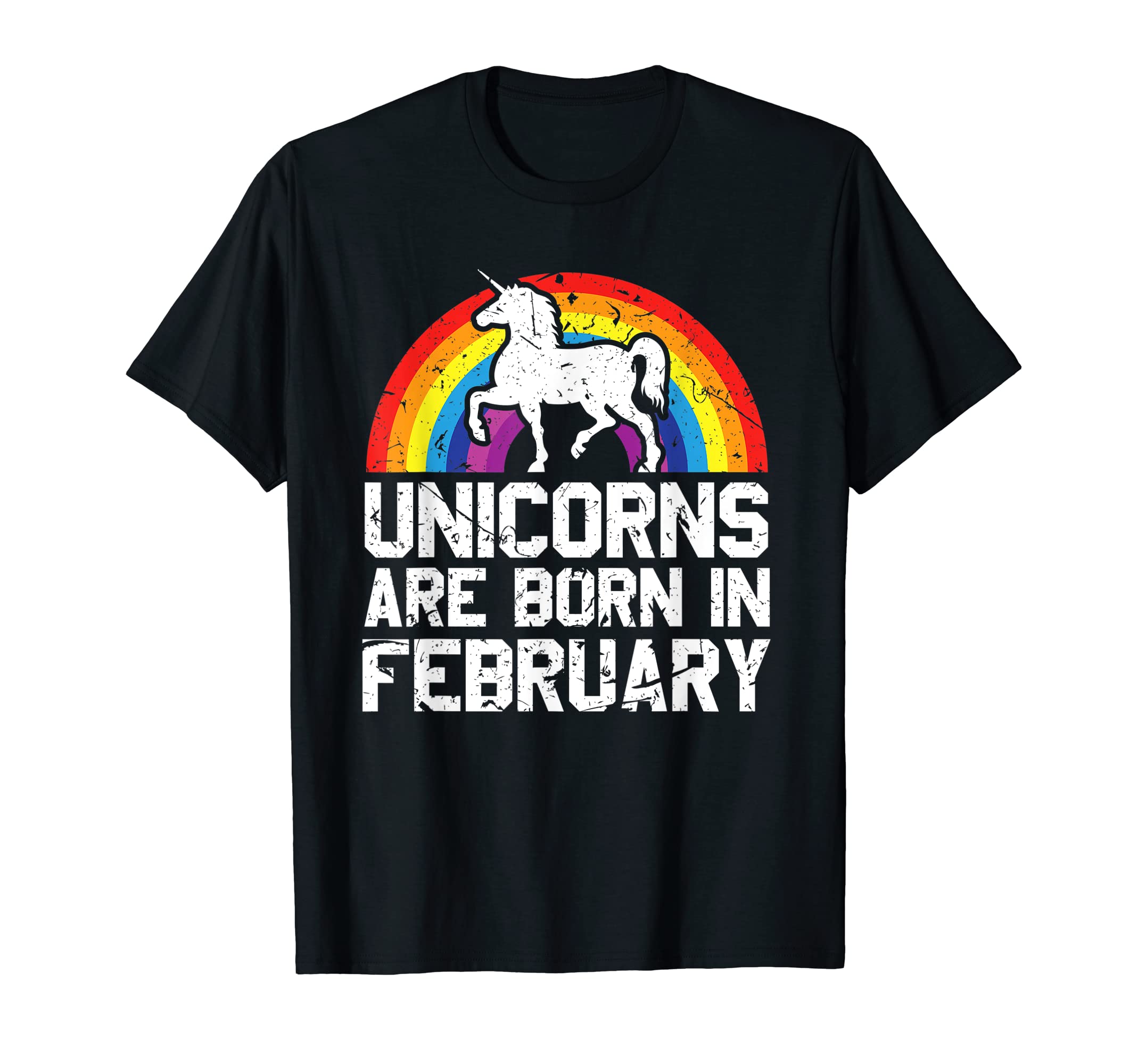 February Unicorn Birthday ShirtsUnicorns Are Born In February Birthday T-Shirt T-Shirt