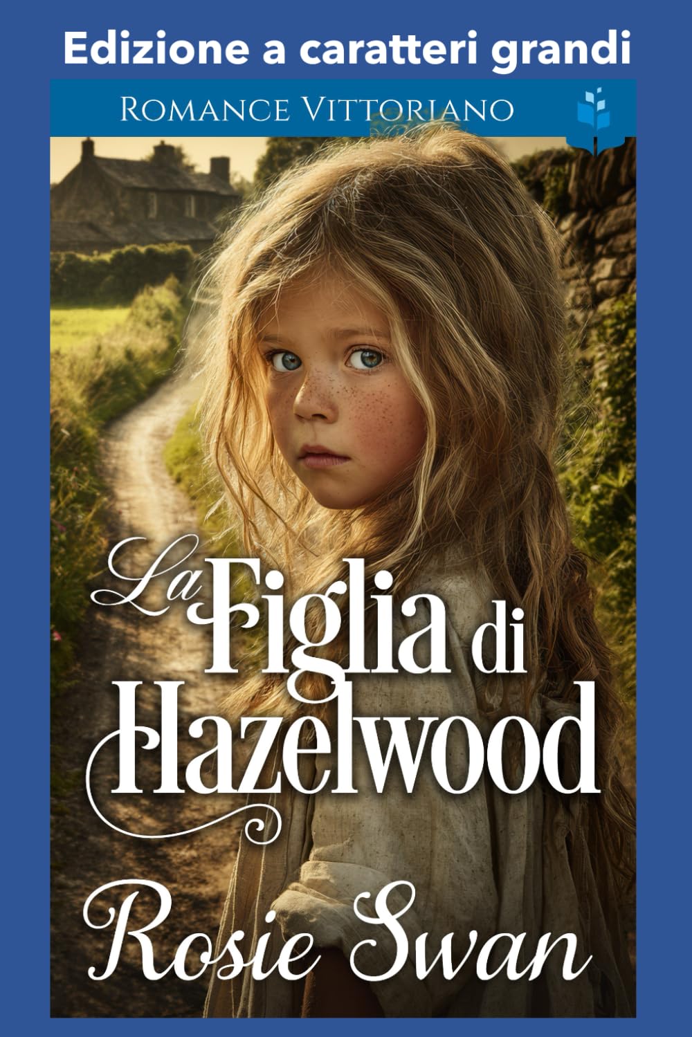 La Figlia di Hazelwood: Edizione a caratteri grandi