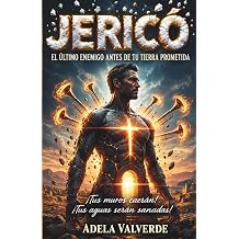 JERICO El Ultimo Enemigo Antes de Tu Tierra Prometida Derriba Murallas y Sana tus Aguas con El Misterio de la Sal - Intensivo de Transformacion Espiritual Spanish Edition