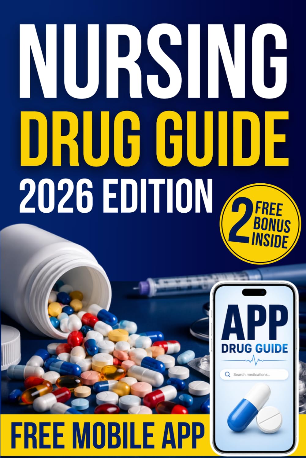 Nursing Drug Guide: The High-Yield Handbook to the Medications That Matter Most | Quick Reference, Nursing Considerations, and Medication Error Prevention for Clinical Practice and Exam Prep