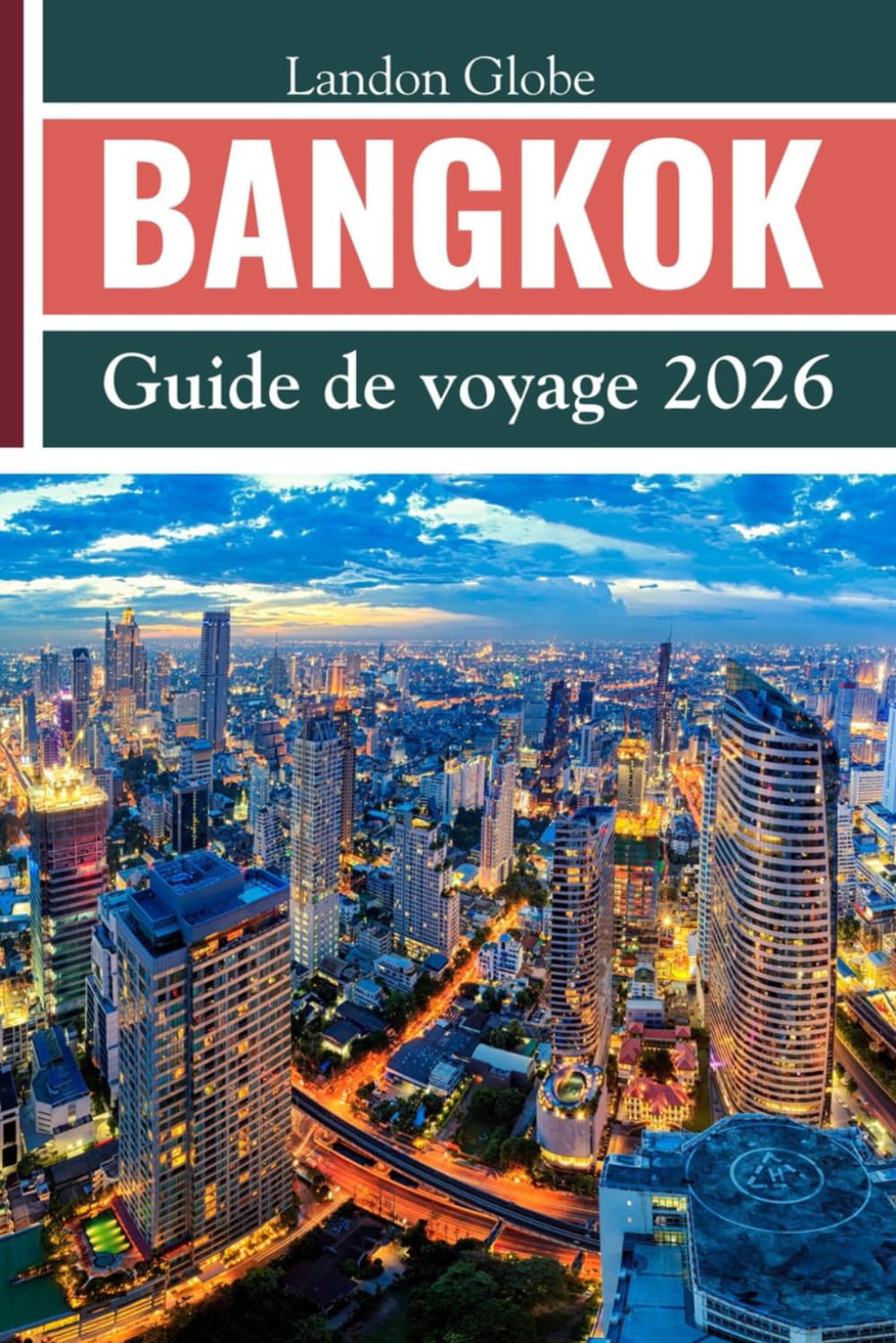 BANGKOK Guide de voyage 2026