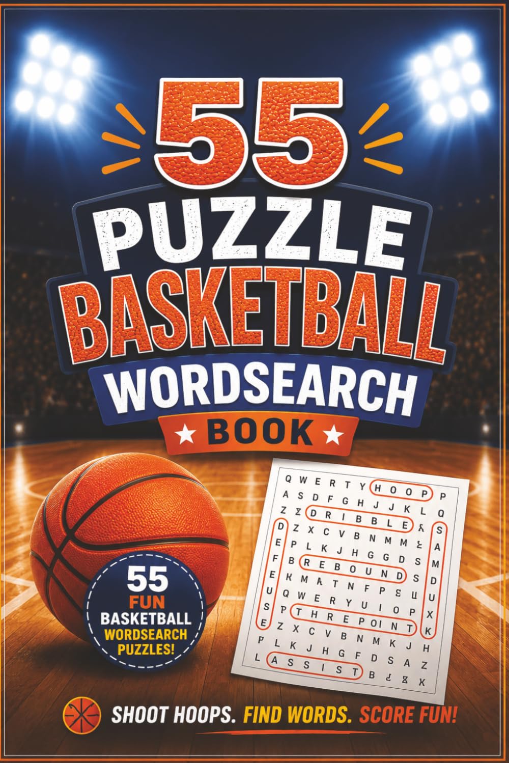 55 Puzzle Basketball Word Search Book: Fun Basketball Word Search Puzzles for Kids, Teens, and Adults