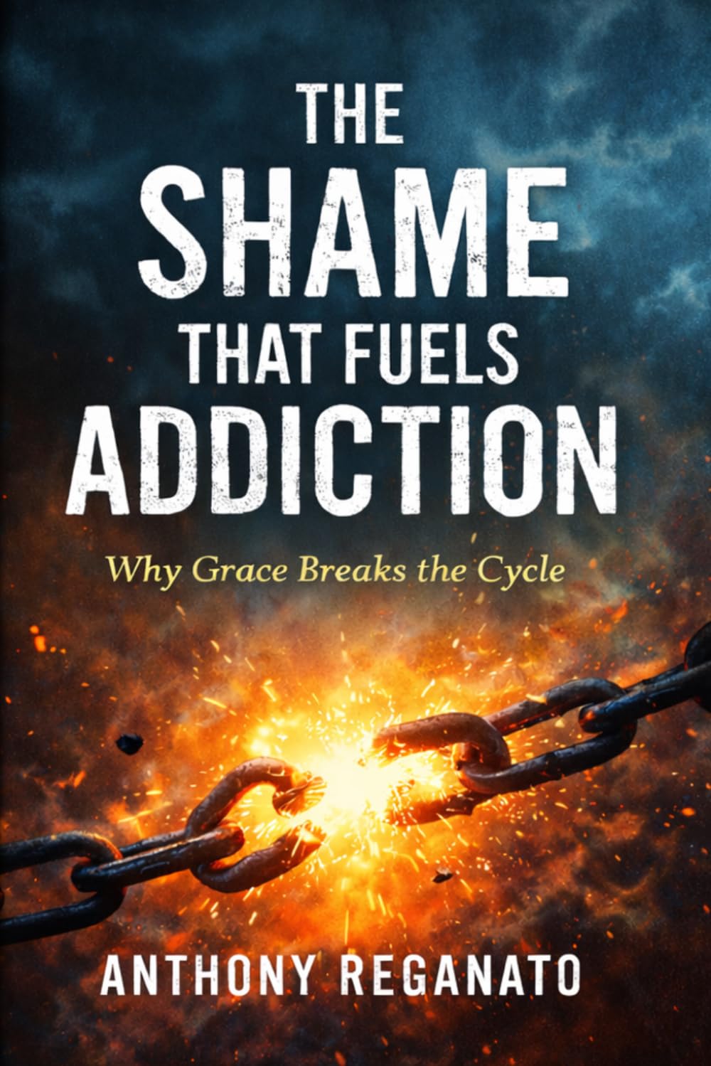 The Shame That Fuels Addiction: Why Grace Breaks the Cycle