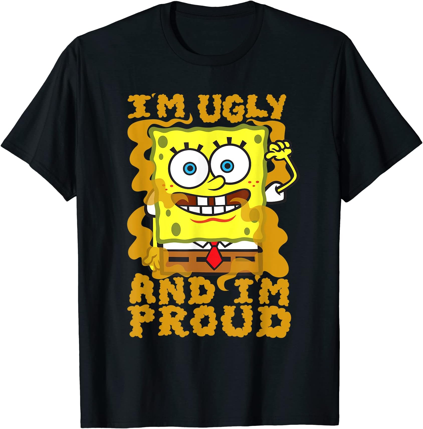 Mademarkx SpongeBob SquarePants - SpongeBob Im Ugly and Proud Adult Men Women Funny Smell Gift T-ShirtOEKO-TEX STANDARD 100