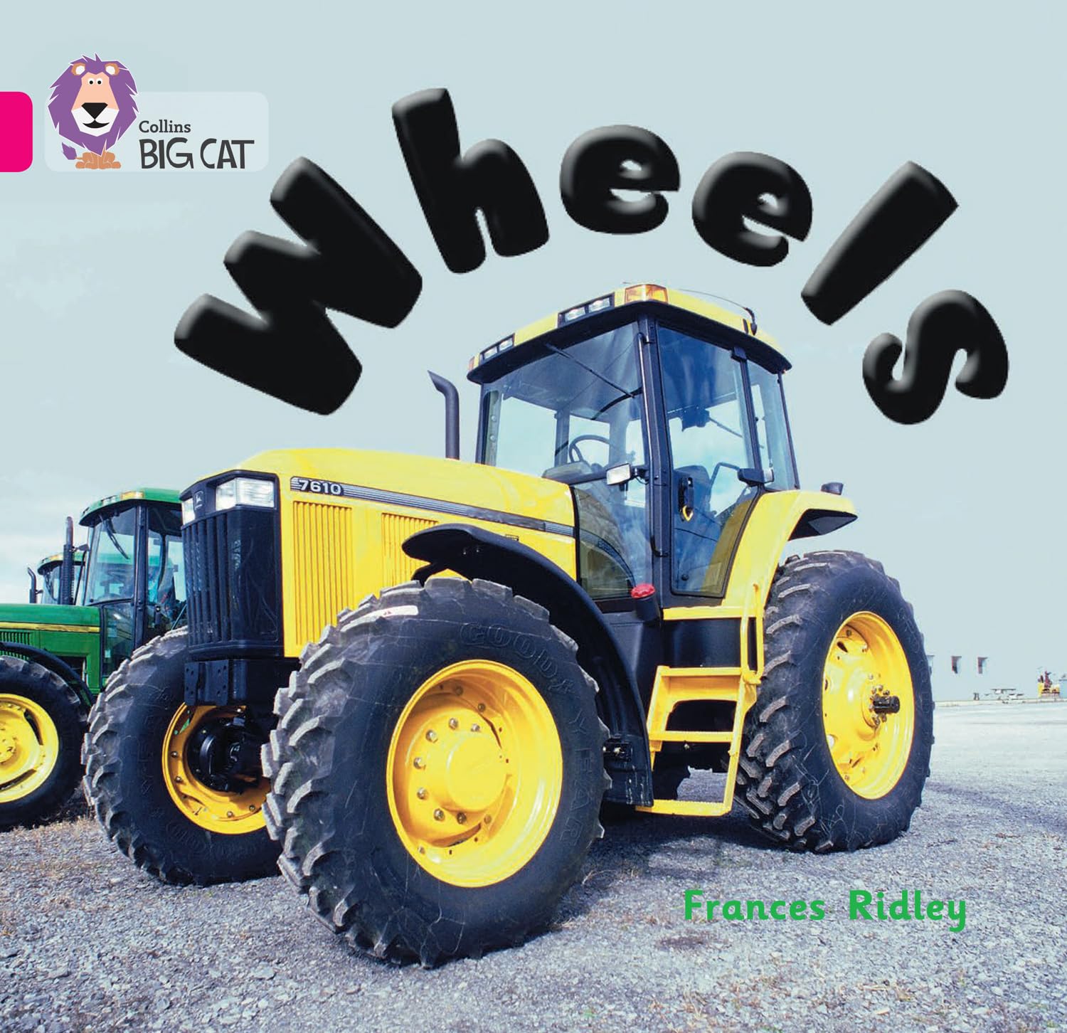 Wheels: This non-fiction picture book takes a look at all sorts of wheels. (Collins Big Cat)