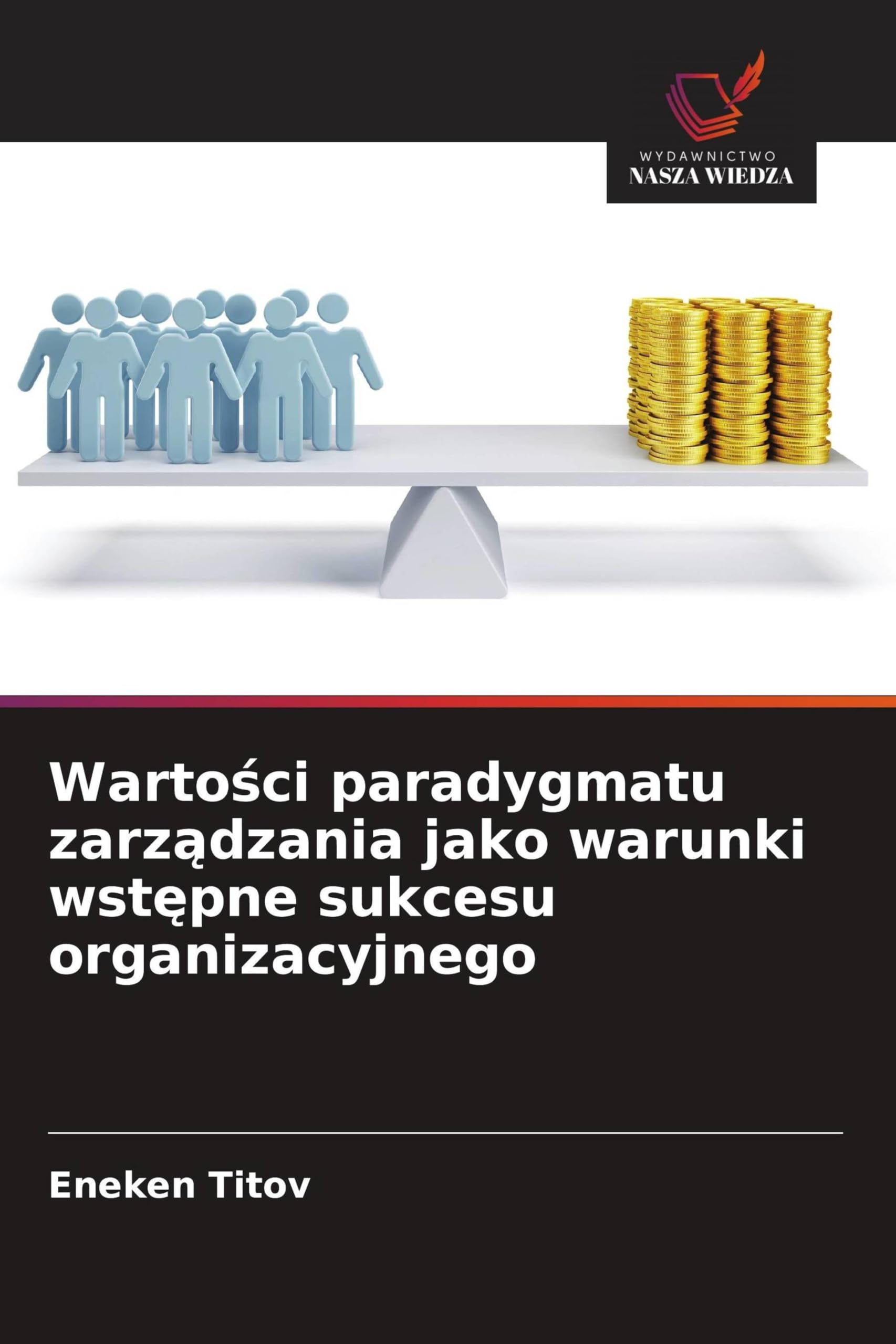 Wartości paradygmatu zarządzania jako warunki wstępne sukcesu organizacyjnego