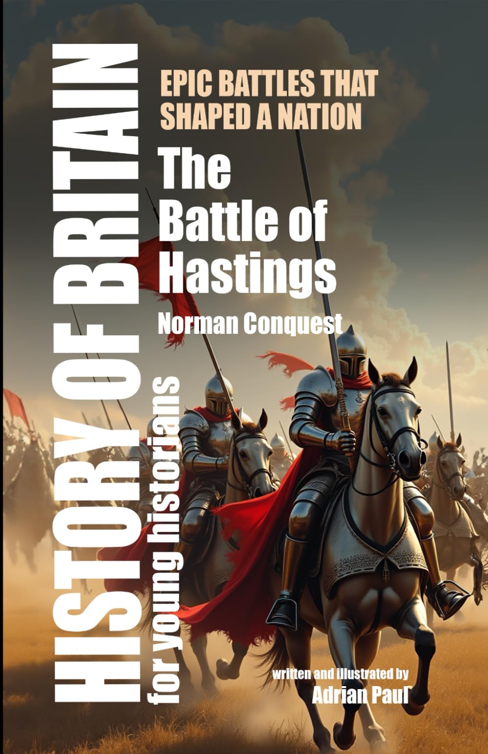 The Battle of Hastings: England’s Great Battles (History of Britain for Young Historians)