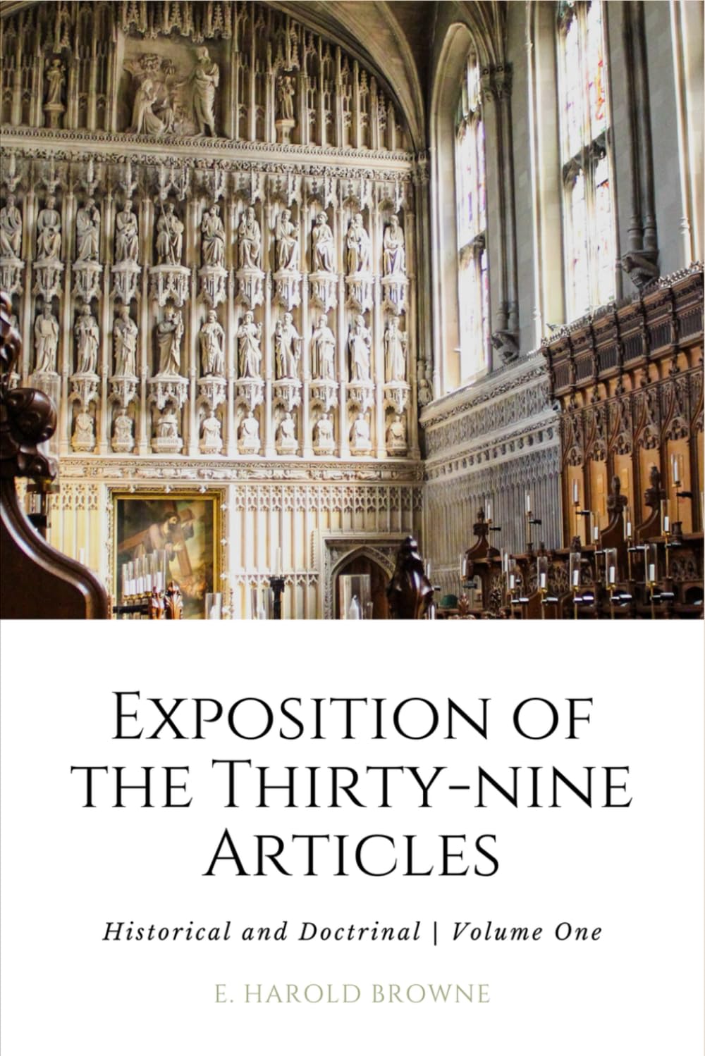 An Exposition of the Thirty-nine Articles: Historical and Doctrinal | Volume One
