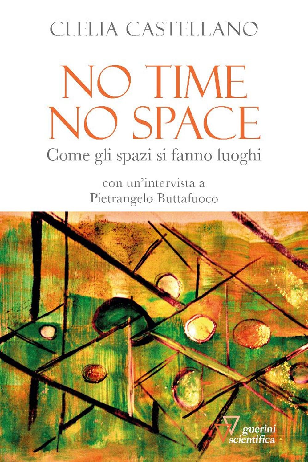 No Time, No Space. Come Gli Spazi Si Fanno Luoghi - 4