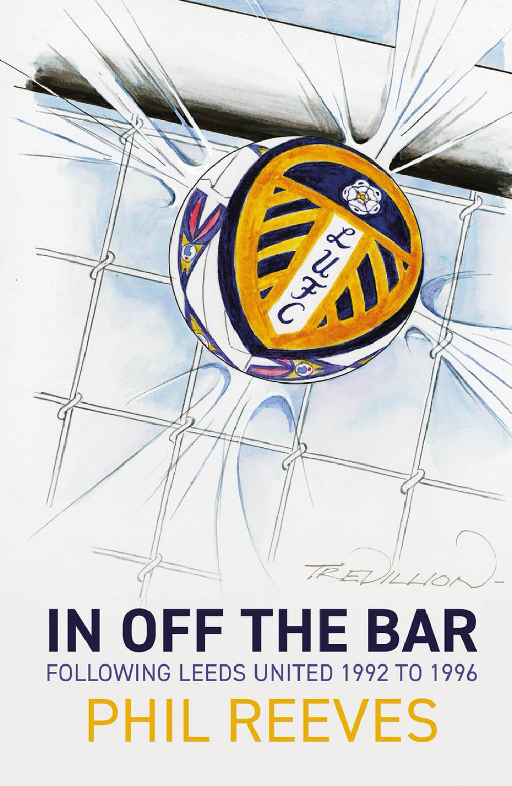 In Off The Bar: Following Leeds United 1992 to 1996