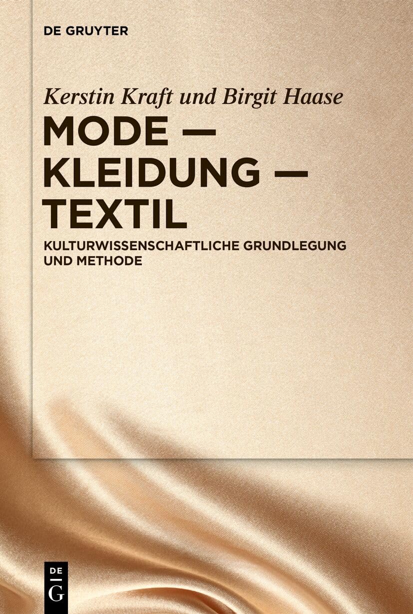 Mode – Kleidung – Textil: Kulturwissenschaftliche Grundlegung und Methode