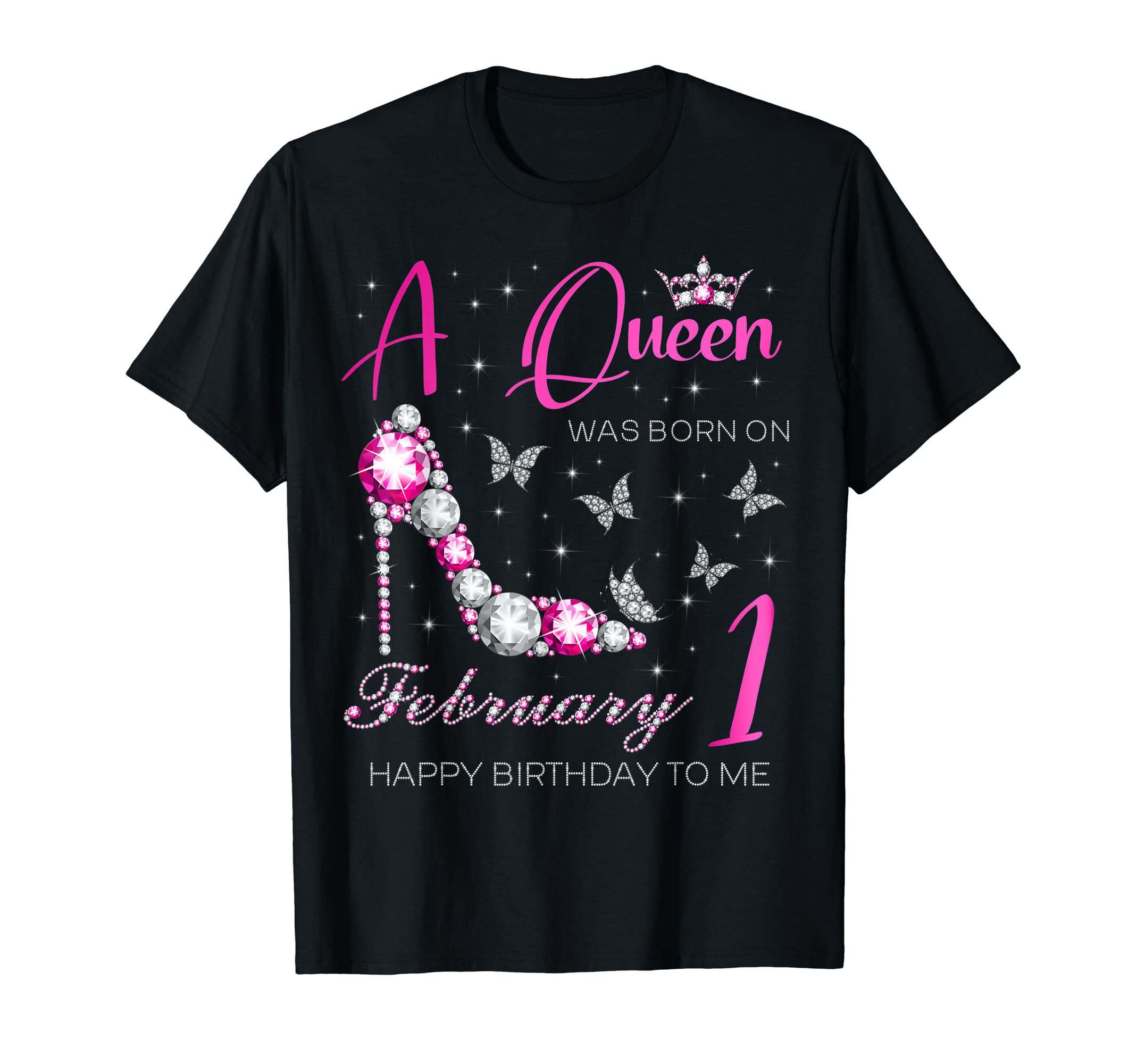 February Birthday High Heels Queens BirthdayA Queen Was Born on February 1, 1st February Birthday T-Shirt