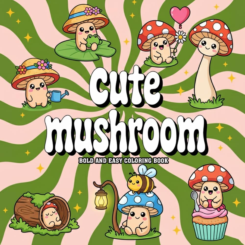 Cute Mushroom Bold and Easy Coloring Book: Whimsical Fungi Illustrations With Thick Lines For Easy Artistic Expression