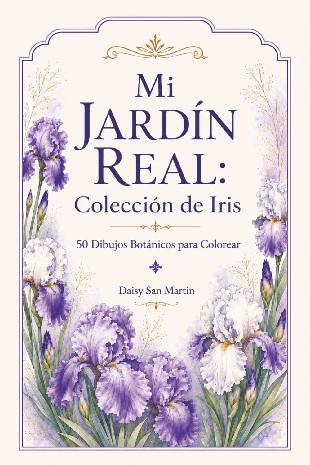 Mi Jardín Real: Colección de Iris: 50 Dibujos Botánicos para Colorear
