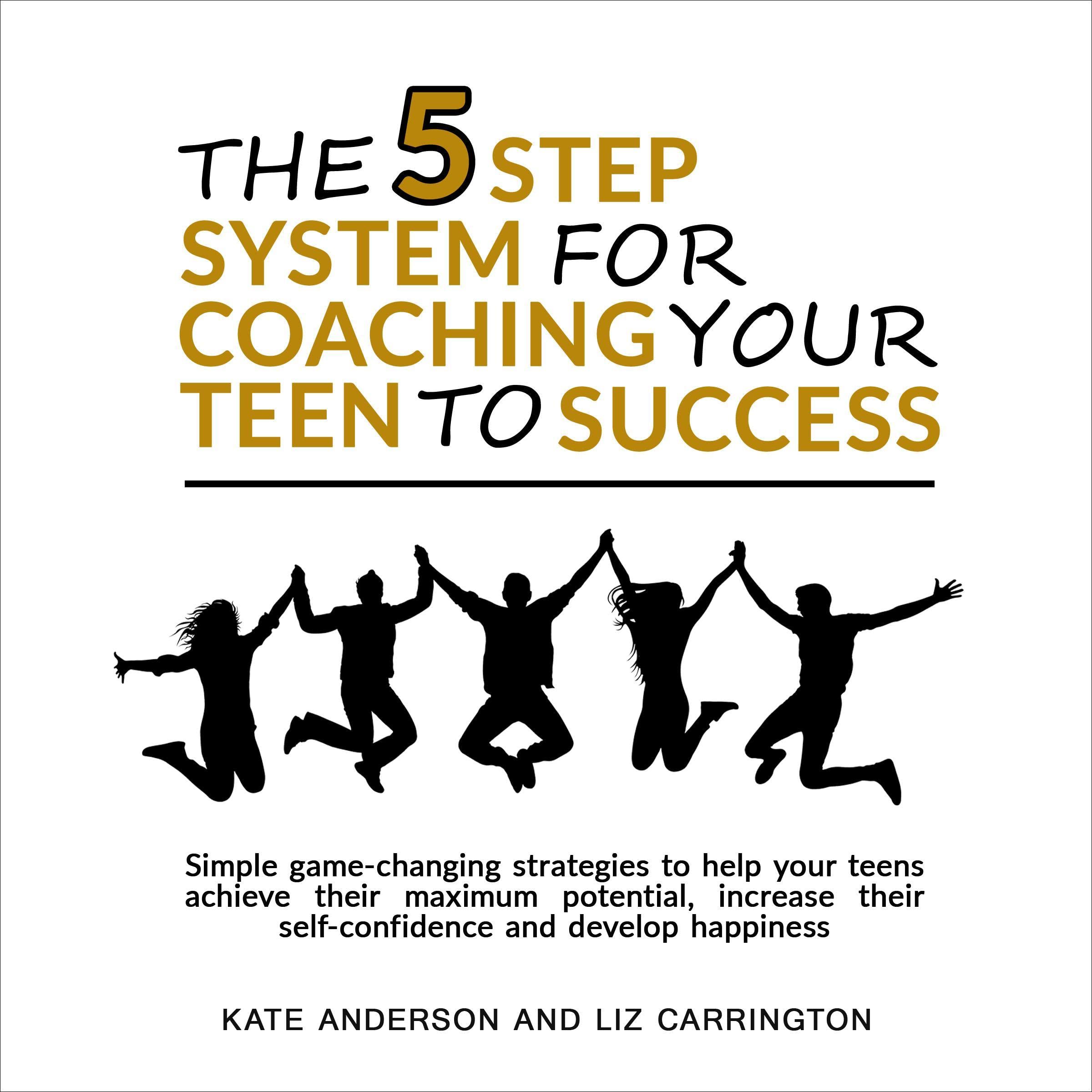 Cover art for The 5-Step System for Coaching Your Teen to Success