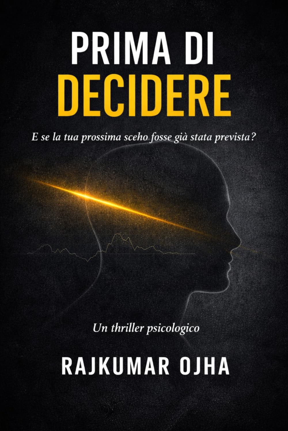 PRIMA DI DECIDERE: Un thriller psicologico