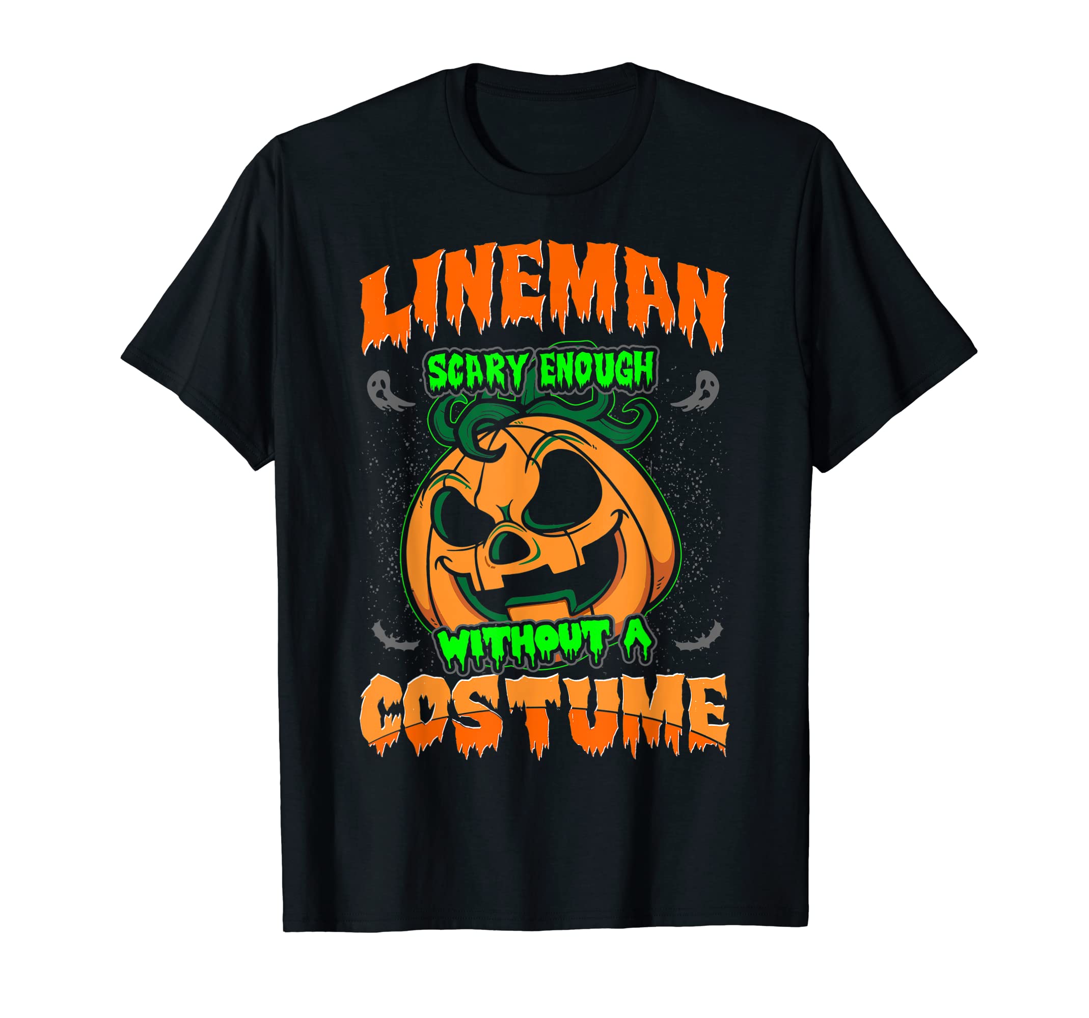 Lineman Scary Enough Without A Costume Halloween Tshirt T-Shirt